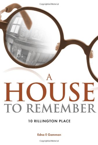 A House to Remember: 10 Rillington Place
