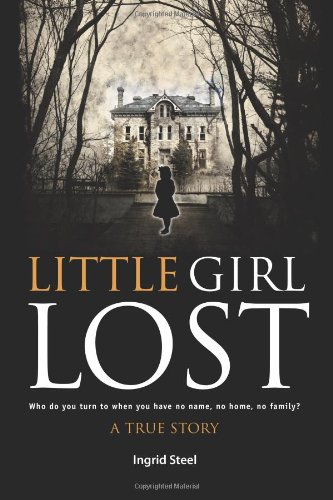 Little Girl Lost: Who do you turn to when you have no name, no home, no family?