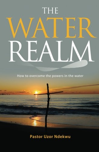Book Cover The Water Realm: How to overcome the powers in the water