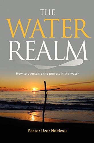 The Water Realm: How to overcome the powers in the water