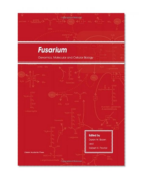 Fusarium: Genomics, Molecular and Cellular Biology