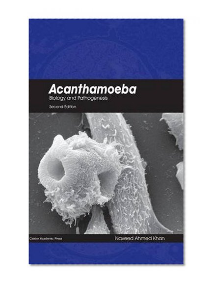 Acanthamoeba: Biology and Pathogenesis (Second Edition)