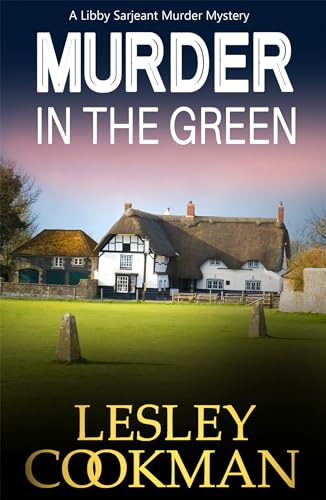 Murder in the Green (A Libby Sarjeant Murder Mystery)