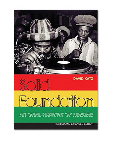 Solid Foundation: An Oral History of Reggae (Revised and Expanded Edition)