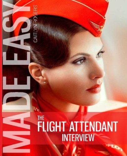The Flight Attendant Interview Made Easy: A behind the scenes look at the SECRET elimination process