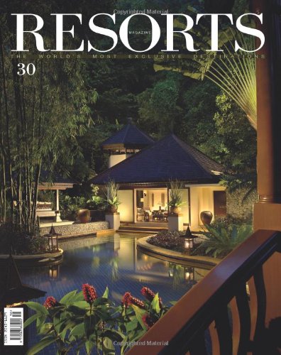 Resorts 30: The World's Most Exclusive Destinations (Resorts Magazine)