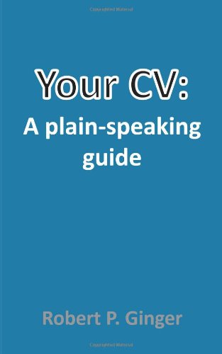 Your CV: A Plain-Speaking Guide