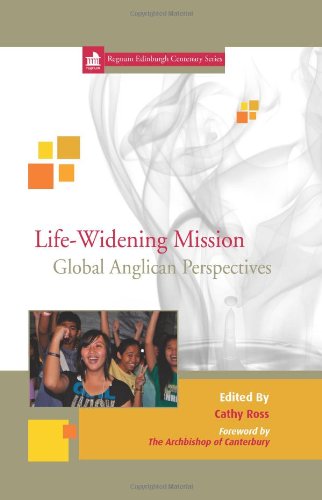Life Widening Mission: Global Anglican Perspectives