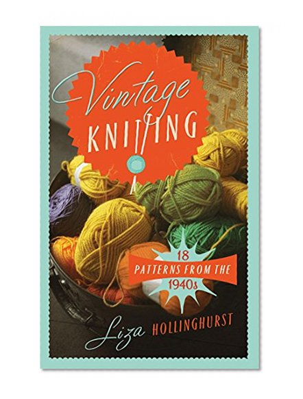 Vintage Knitting: 18 Patterns from the 1940s (Old House)