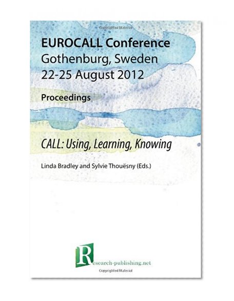 2012 Eurocall Proceedings: Call: Using, Learning, Knowing
