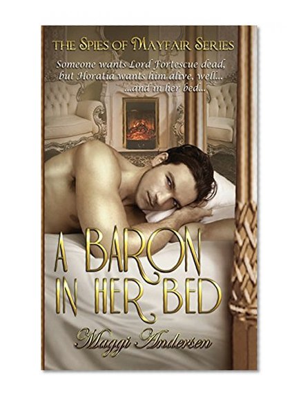 A Baron in Her Bed (The Spies of Mayfair)