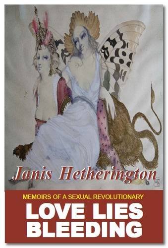 Love Lies Bleeding: Memoirs of a Sexual Revolutionary
