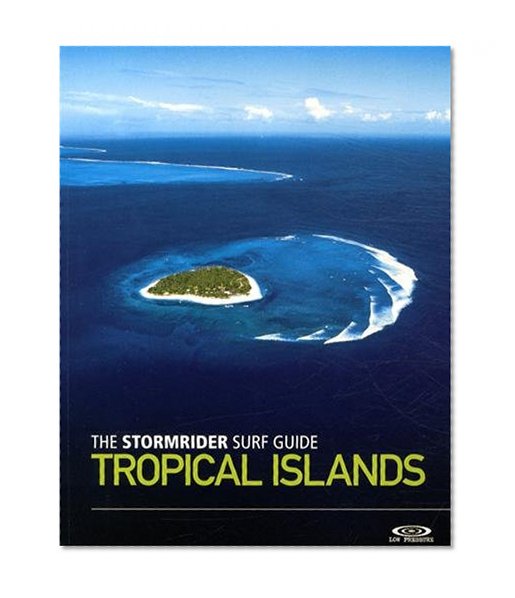 The Stormrider Surf Guide: Tropical Islands (Stormrider Surf Guides)