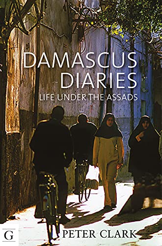 Damascus Diaries: Life Under the Assads