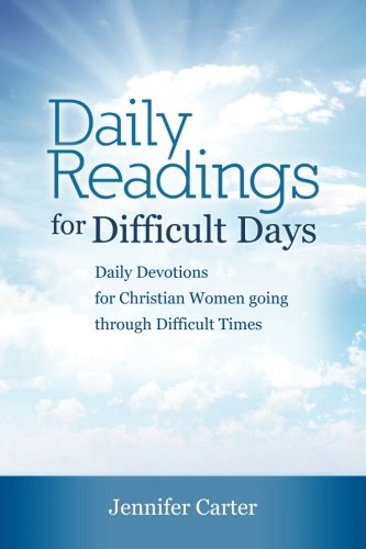 Daily Readings for Difficult Days (Christian Devotional)