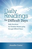 Daily Readings for Difficult Days (Christian Devotional)
