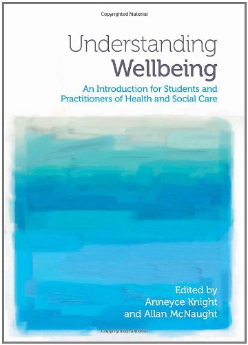Understanding Wellbeing: An Introduction for Students and Practitioners of Health and Social Care