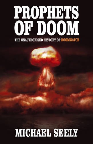 Prophets of Doom: The Unauthorised History of Doomwatch