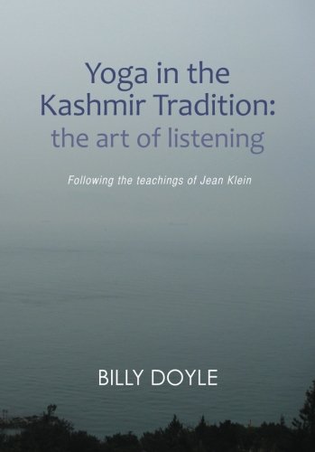 Yoga in the Kashmir Tradition: The Art of Listening