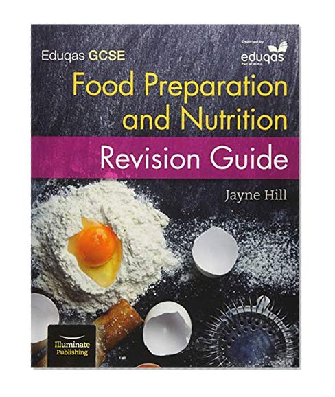Eduqas GCSE Food Preparation and Nutrition: Revision Guide