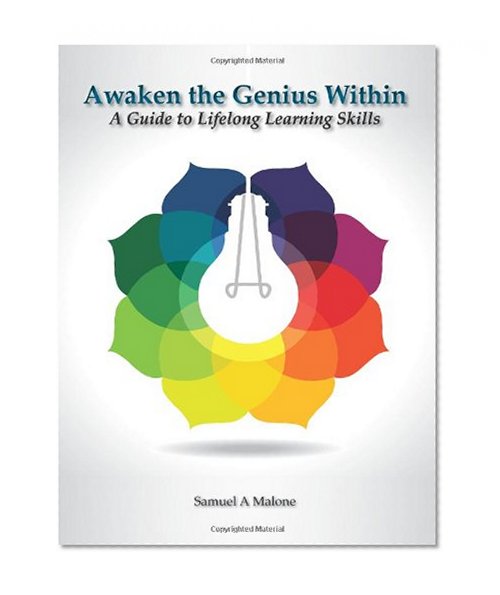 Awaken the Genius Within: A Guide to Lifelong Learning Skills