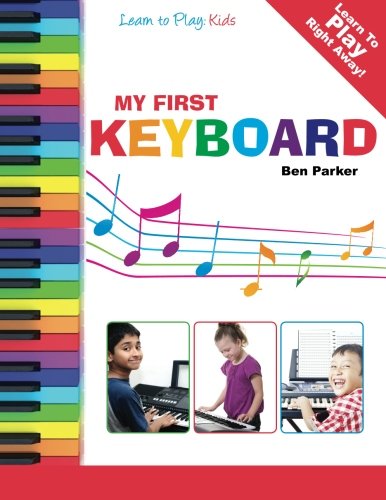 Book Cover My First Keyboard - Learn To Play: Kids