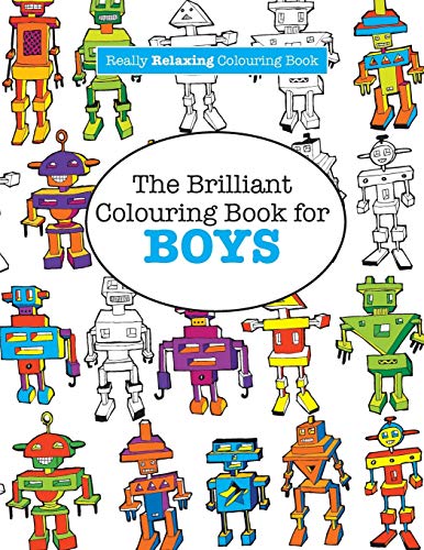 Book Cover The Brilliant Colouring Book for BOYS (A Really RELAXING Colouring Book)