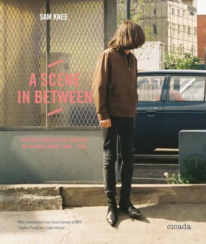A Scene In Between: Tripping through the Fashions of UK Indie Music 1980-1988