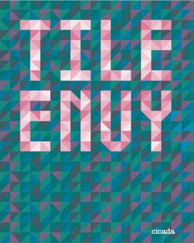 Tile Envy: 147 Tiles to Delight and Inspire