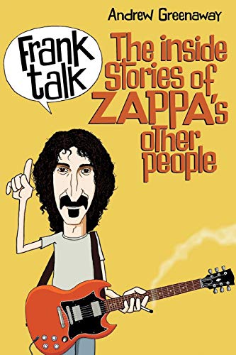 Book Cover Frank Talk: The Inside Stories of Zappa's Other People