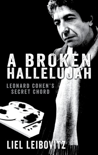 A Broken Hallelujah: Leonard Cohen's Secret Chord