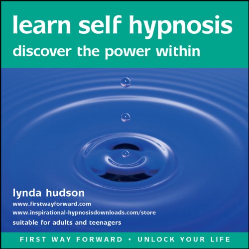 Learn Self Hypnosis: Discover the Power within (Unlock Your Life)