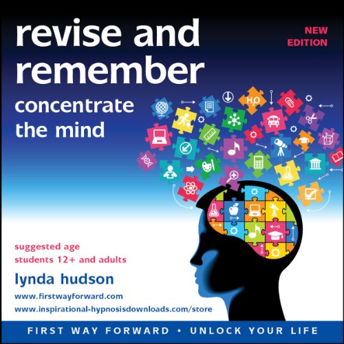 Revise and Remember: Concentrate the Mind (Unlock Your Life)