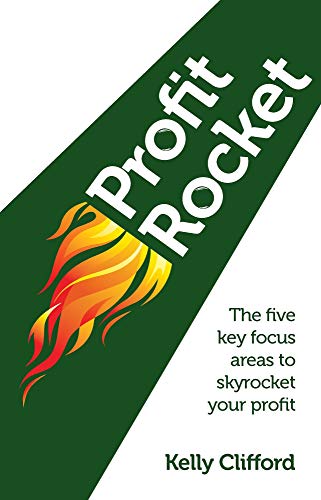 Profit Rocket: The Five Key Focus Areas to Skyrocket Your Profit