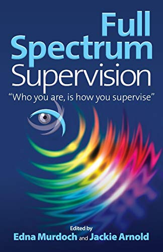Book Cover Full Spectrum Supervision: Who You Are Is How You Supervise
