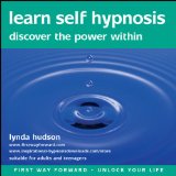 Learn Self Hypnosis: Discover the Power within (Unlock Your Life)