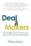 Deal Makers: How intelligent use of contracts can help you sell more and deliver better