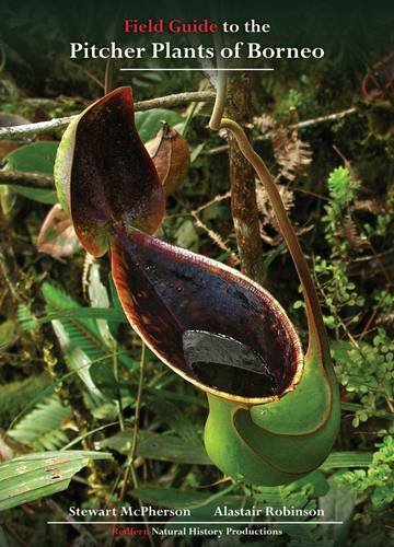 Field Guide to the Pitcher Plants of Borneo (Redfern's Field Guides to Pitcher Plants)