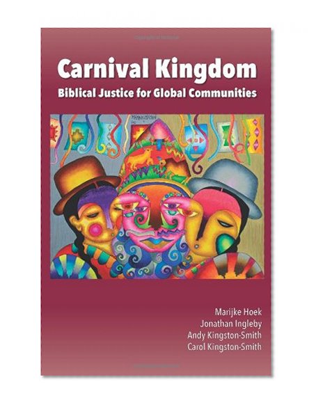 Carnival Kingdom: Biblical Justice for Global Communities