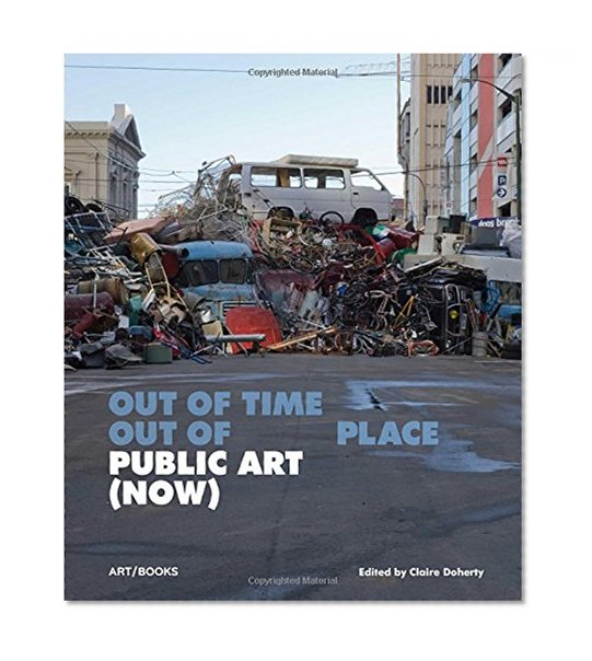 Public art (now) out of time, out of place