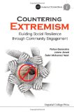Countering Extremism: Building Social Resilience through Community Engagement (Imperial College Press Insurgency and Terrorism)