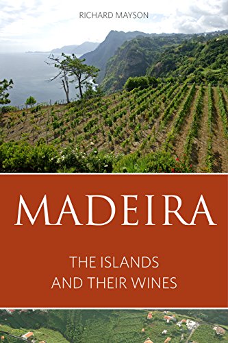 Madeira: The Island and its Wines