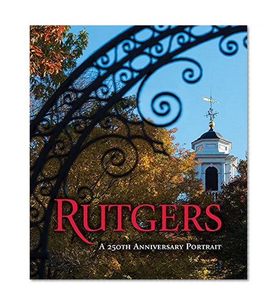 Rutgers: A 250th Anniversary Portrait