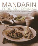 Mandarin Food and Cooking: 75 Regional Recipes From Beijing and Northern China