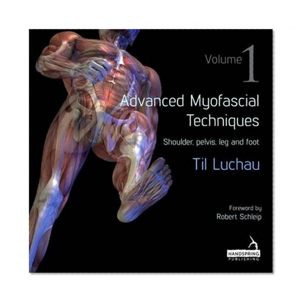 Book Cover Advanced Myofascial Techniques, Vol. 1: Shoulder, Pelvis, Leg and Foot