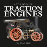 Little Book of Traction Engines - Fred Dibnah Edition