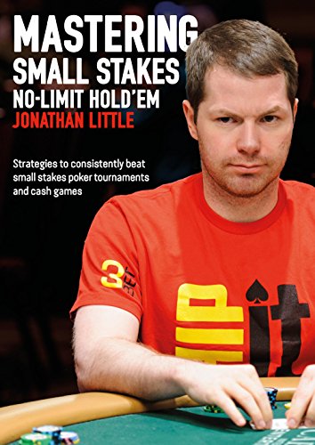 Book Cover Mastering Small Stakes No-Limit Hold'em: Strategies to Consistently Beat Small Stakes Poker Tournaments and Cash Games