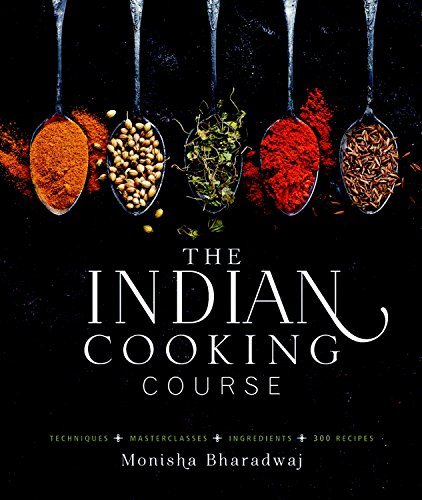 Book Cover The Indian Cooking Course: Techniques - Masterclasses - Ingredients - 300 Recipes