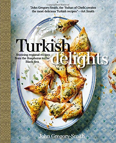 Book Cover Turkish Delights: Stunning Regional Recipes from the Bosphorus to the Black Sea