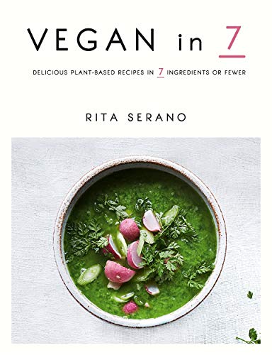 Book Cover Vegan in 7: Delicious Plant-Based Recipes in 7 Ingredients or Fewer